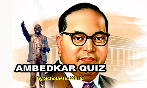 Dr. B. R. Ambedkar Quiz – Test Your Knowledge of the Architect of the Indian Constitution
