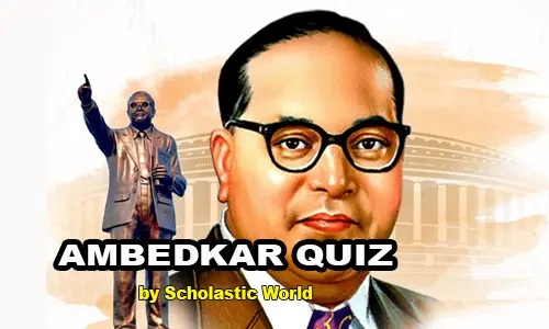 Dr. B. R. Ambedkar Quiz – Test Your Knowledge of the Architect of the Indian Constitution